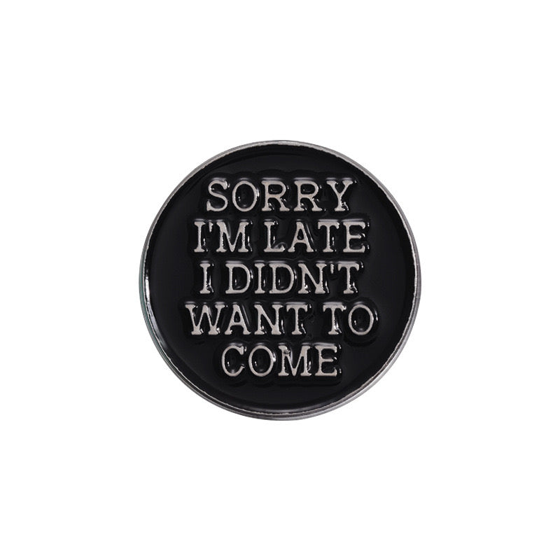 Pin's Broche Email | Sorry I'm Late | Humour | Kawaii | Jeu de Mots