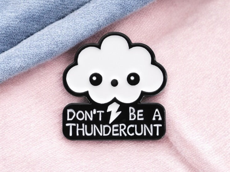 Pin's Broche Email | Nuage Orage | Thundercunt | Kawaii | Fun | Humour