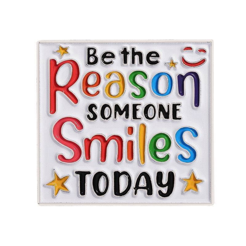 Pin's Broche Email | Be the Reason Someone Smiles Today | Kawaii | Humour Text Fun
