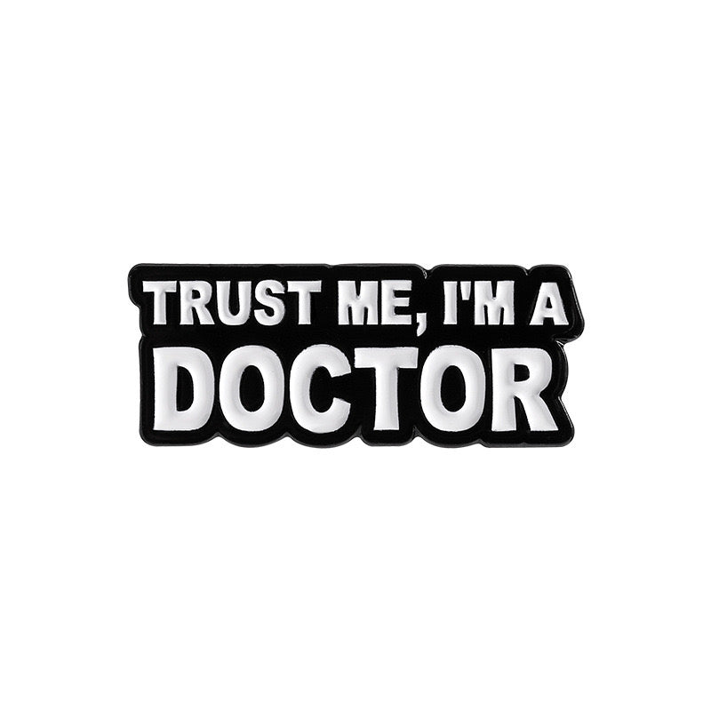 Pin's Broche Email | Docteur | Humour Trust me I'm Doctor Nurse | Médecine | Kawaii | Fun | Humour