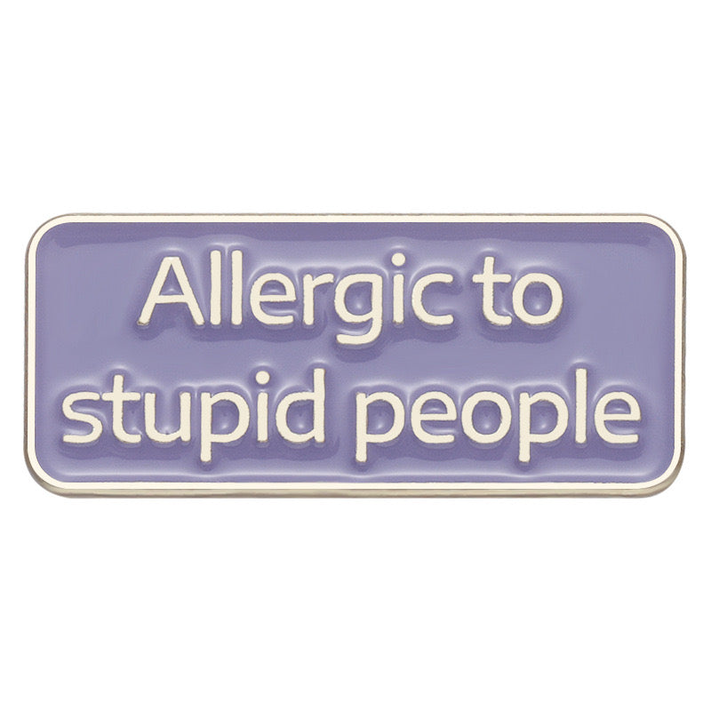 Pin's Broche Email | Allergic to Stupid People | Humour | Kawaii | Jeu de Mots