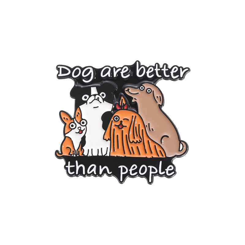 Pin's Broche Email | Dog are Better than People | Mignon | Kawaii Amoureux des Chiens