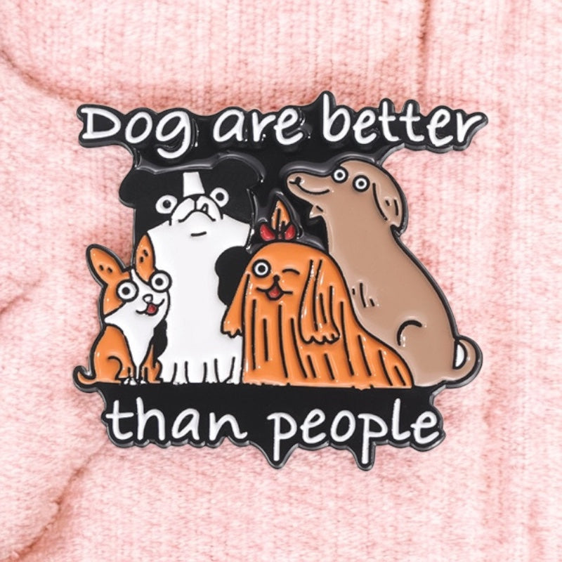 Pin's Broche Email | Dog are Better than People | Mignon | Kawaii Amoureux des Chiens