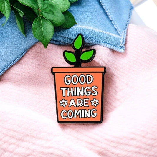 Pin's Broche Email | Mignon Pot Plante | Kawaii | Fun Humour Good things are Coming