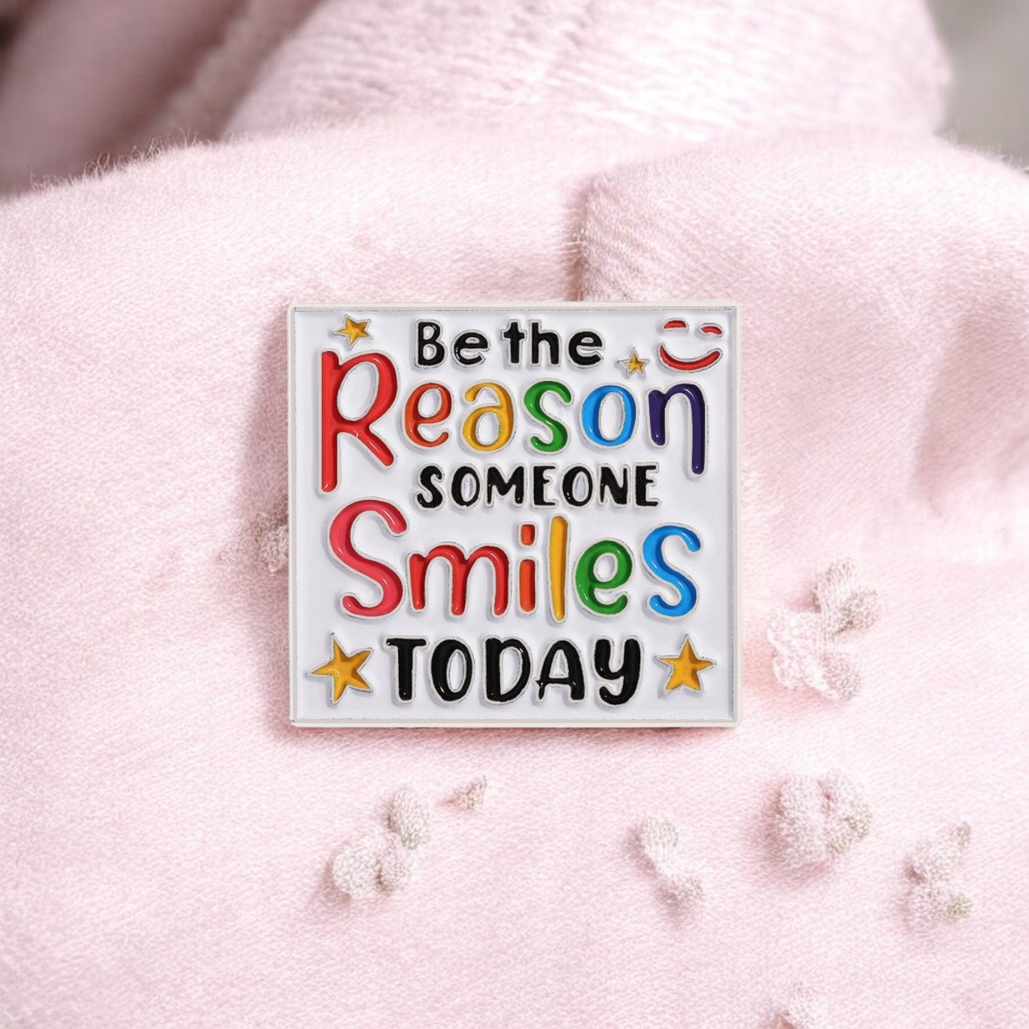 Pin's Broche Email | Be the Reason Someone Smiles Today | Kawaii | Humour Text Fun
