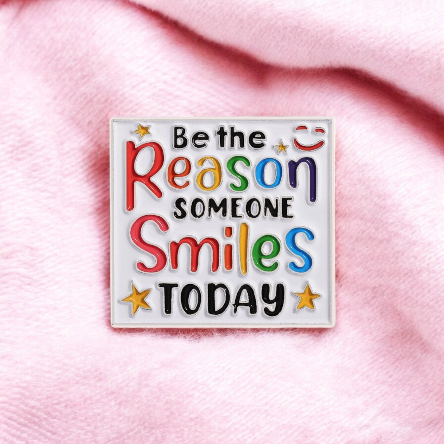Pin's Broche Email | Be the Reason Someone Smiles Today | Kawaii | Humour Text Fun