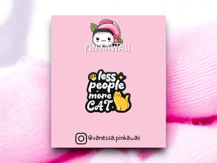 Pin's Broche Email | Less people More Cat | Amoureux des chats | Kawaii | Fun | Humour