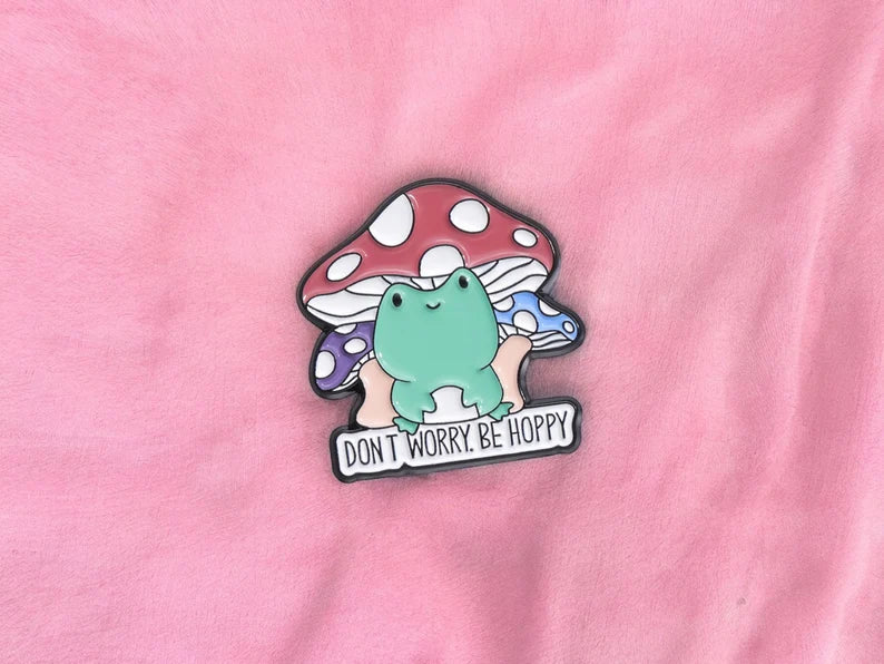 Pin's Broche Email | Grenouille Champignon | Forestier | Kawaii | Fun | Humour Don't Worry Be Hoppy