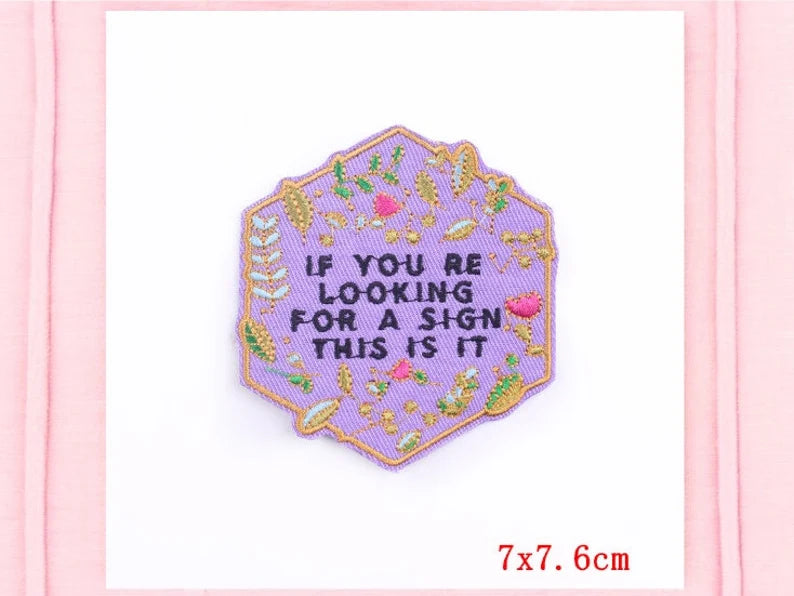 Embroidery Fabric | Feminine Iron-on Ecusson Patch l | If You are looking for a Sign | Kawaii | Cute Humor