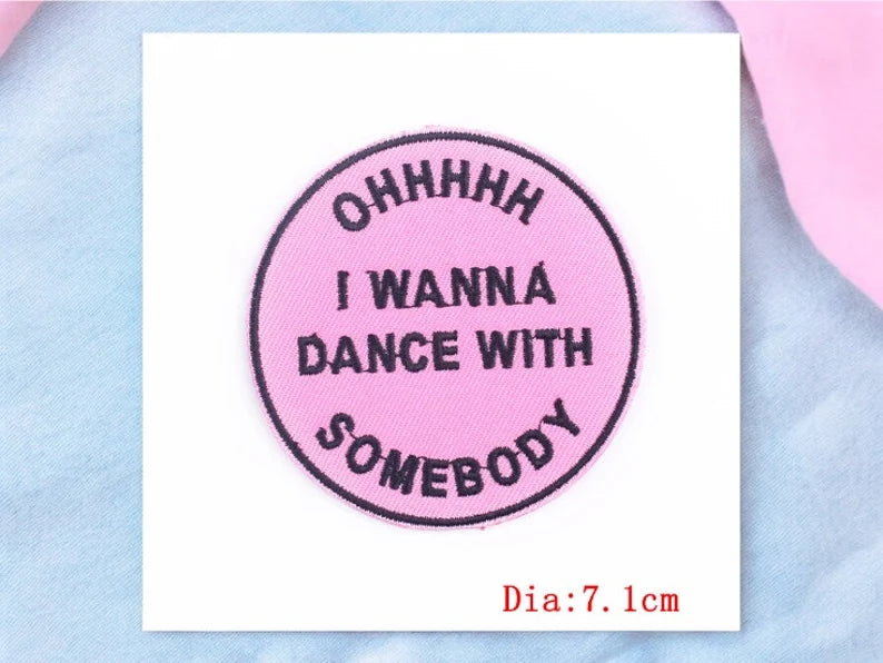 Embroidery Fabric | Pink Feminine Iron-on Ecusson Patch Badge | Wanna Dance with Somebody | Kawaii | Cute Humor